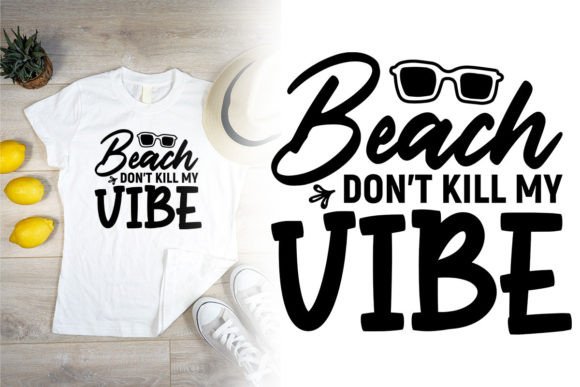 Beach Don't Kill My Vibe SVG: Graphics & T-Shirt Designs