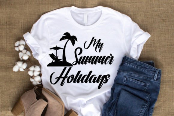 My Summer Holidays Graphics for T-Shirt Designs