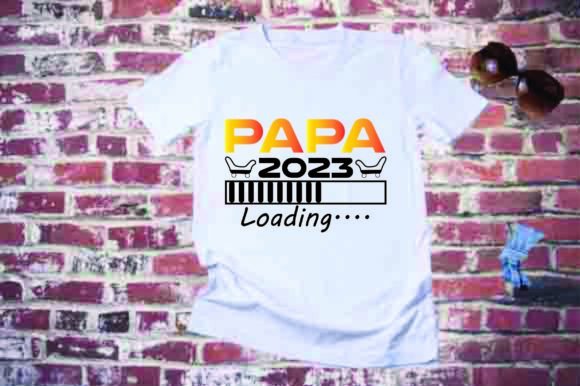 Papa 2023 Loading Graphics for T-Shirt Designs