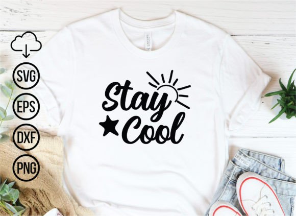 Stay Cool Summer SVG: Graphics for T-Shirt Designs