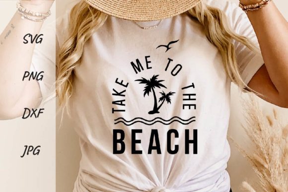 Take Me to the Beach SVG: Graphics & T-Shirt Designs